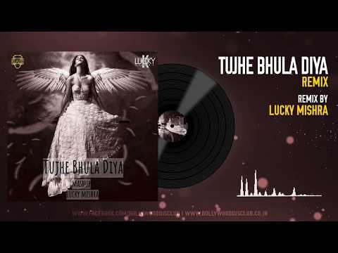 Tujhe Bhula Diya (2K19 Mashup) - Lucky Mishra | Anjaana Anjaani | Ranbir Kapoor | Bollywood DJs Club