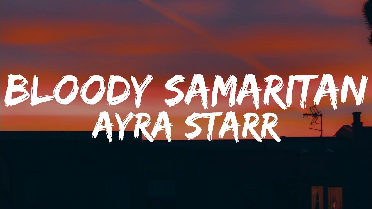 Ayra Starr -- Bloody Samaritan (Lyrics)|everything i desire i go receive Ayra Starr -- Bloody Samaritan (Lyrics)|everything i desire i go receive