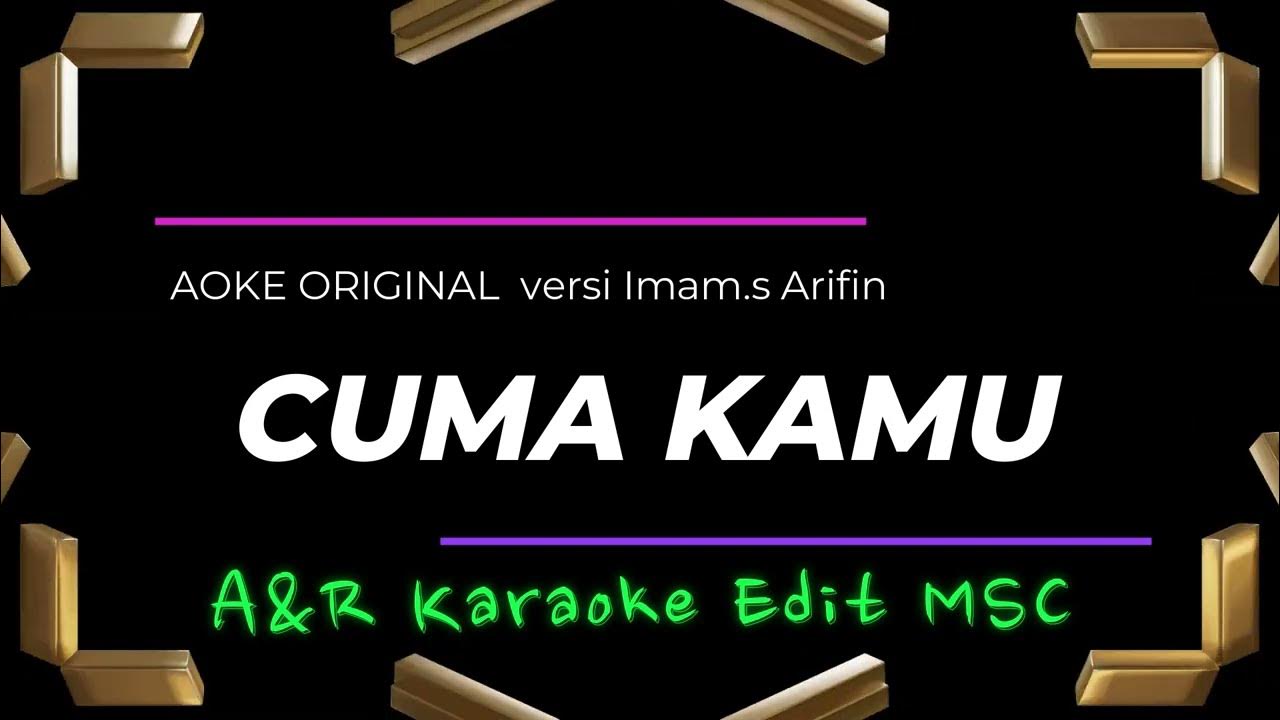 CUMA KAMU KARAOKE Duet Imam S Arifin & Nana YouTube