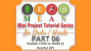 Part 06 Mean Stack Tutorial Series in Urdu 2018: How to Enable CORS in Node JS Restfull API Server