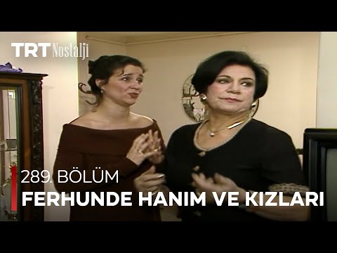 Ferhunde Hanım ve Kızları 289. Bölüm