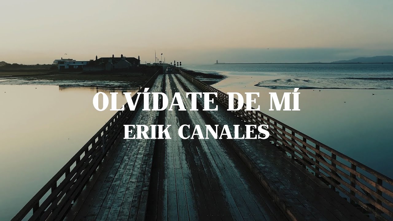 Erik Canales - Olvídate de Mí (Letra) - YouTube