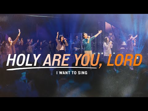 Holy Are You, Lord / I Want To Sing | New Creation Worship
