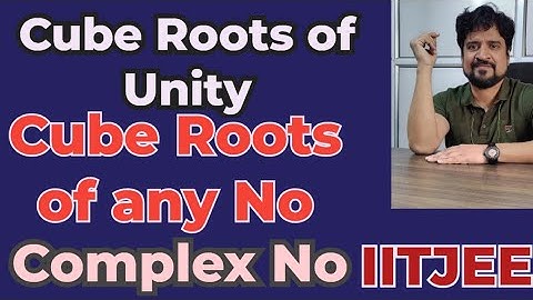 Cube Roots Of Unity Complex no | Cube Roots of Any No. | IIT-JEE| Manoj Tiwary| Ghanta Maths
