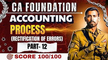 Accounting Process - Rectification of errors | Ca foundation Accountancy | Jan26/Sep25 | Lec 12