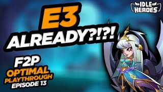 Idle Heroes - E3 Eloise ALREADY?!?! F2P Optimal Playthrough: Episode 13