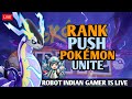  rank push with friends pokemon unite india  robot indian gamer is live