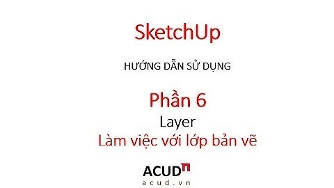 SketchUp-Phần 6-Layer -Làm việc với layer