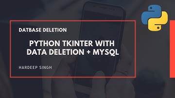 Part-6 - Database Deletion with MYSQL - Python Tutorial (Tkinter)