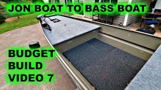 Jon Boat to Bass Boat BUDGET BUILD Video 7 
