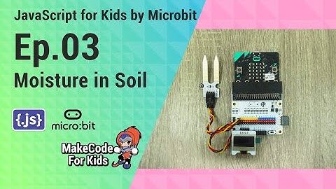 ฝึกcodingไมโครบิต microbit java 03 Moisture in Soil JavaScript วิทยาการคำนวน