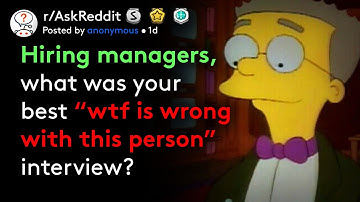Hiring Managers Share Their Most WTF Interviews (r/AskReddit Top Posts)
