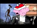 Peppa Pig + SIREN  HEAD THE BEST Coffin Dance