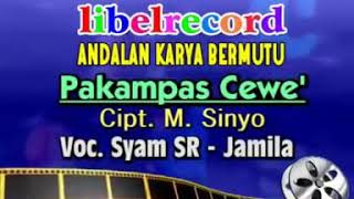 PAKAMPAS CEWE' - SYAM SR & JAMILA (cipt.  M sinyo)