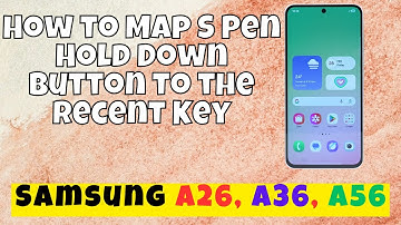 How to Map S Pen Hold Down Button to the Recent Key Samsung A26, A36, A56 easy Tutorial