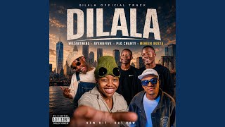 DILALA (feat. PLG Chanty X WozaBTwins X AyehFive Percy X Meneer Busta)