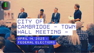 Town Hall Meeting - City of Cambridge, Ontario - Federal Election Campaign - April 14, 2025