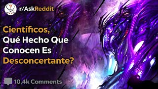 Hechos Científicos Desconcertantes - Reddit Pregunta