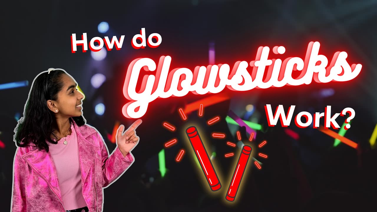 How Do Glow Sticks Work?