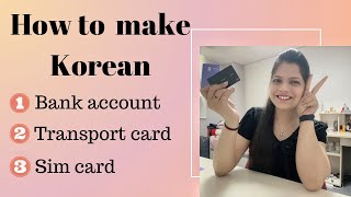 How to make korean ??bank account | korean sim card | korean transport card