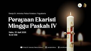 Perayaan Ekaristi Minggu Paskah IV (Sabtu, 25 April 2026, 16.30 WIB)