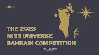 The 2023 MISS UNIVERSE Bahrain Competition | LIVE