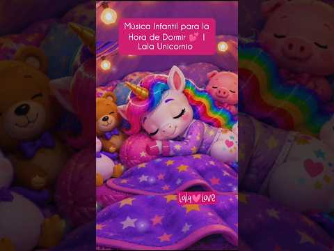 Canción Completa???????? Música Infantil para la Hora de Dormir ???? | Lala Unicornio