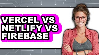 Famous Vercel vs Netlify vs Firebase - Which Is Better? Wealth