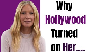 How Gwyneth Paltrow Went From Hollywood’s Favorite to Its Most Hated Woman