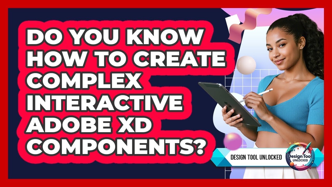 Do You Know How To Create Complex Interactive Adobe XD Components ...