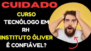 Curso Tecnólogo RH Instituto Óliver É Confiável? Curso Tecnólogo RH Instituto Óliver Como Funciona?