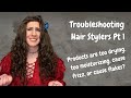 How Can I Make Hair Stylers Work For Me? (Pt 1: Styler Too Drying, Too Moisturizing, Frizz &amp; Flakes)