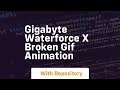 Gigabyte waterforce x broken gif animation