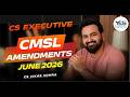 CMSL Amendments June 26 (Part 2) | CS Executive CMSL Amendments June 26 | CS Vikas Vohra