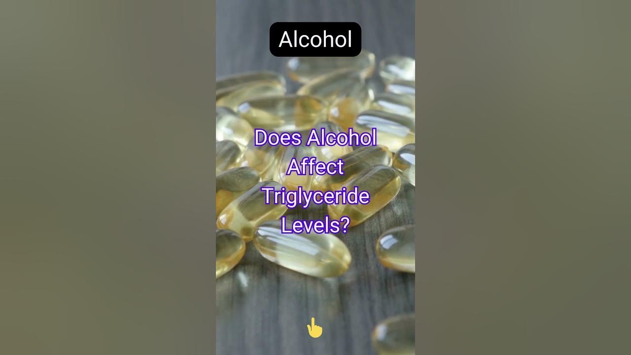 Does alcohol affect triglyceride levels youtube