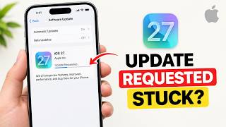 How to Fix iOS 27 Update Requested Stuck on iPhone
