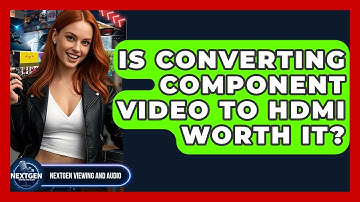 Is Converting Component Video To HDMI Worth It? - NextGen Viewing and Audio