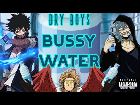 Dry Boys Bussy Water Ft DJ Hawks Prod Fantom Shigaraki Dabi Hawks MHA Song 