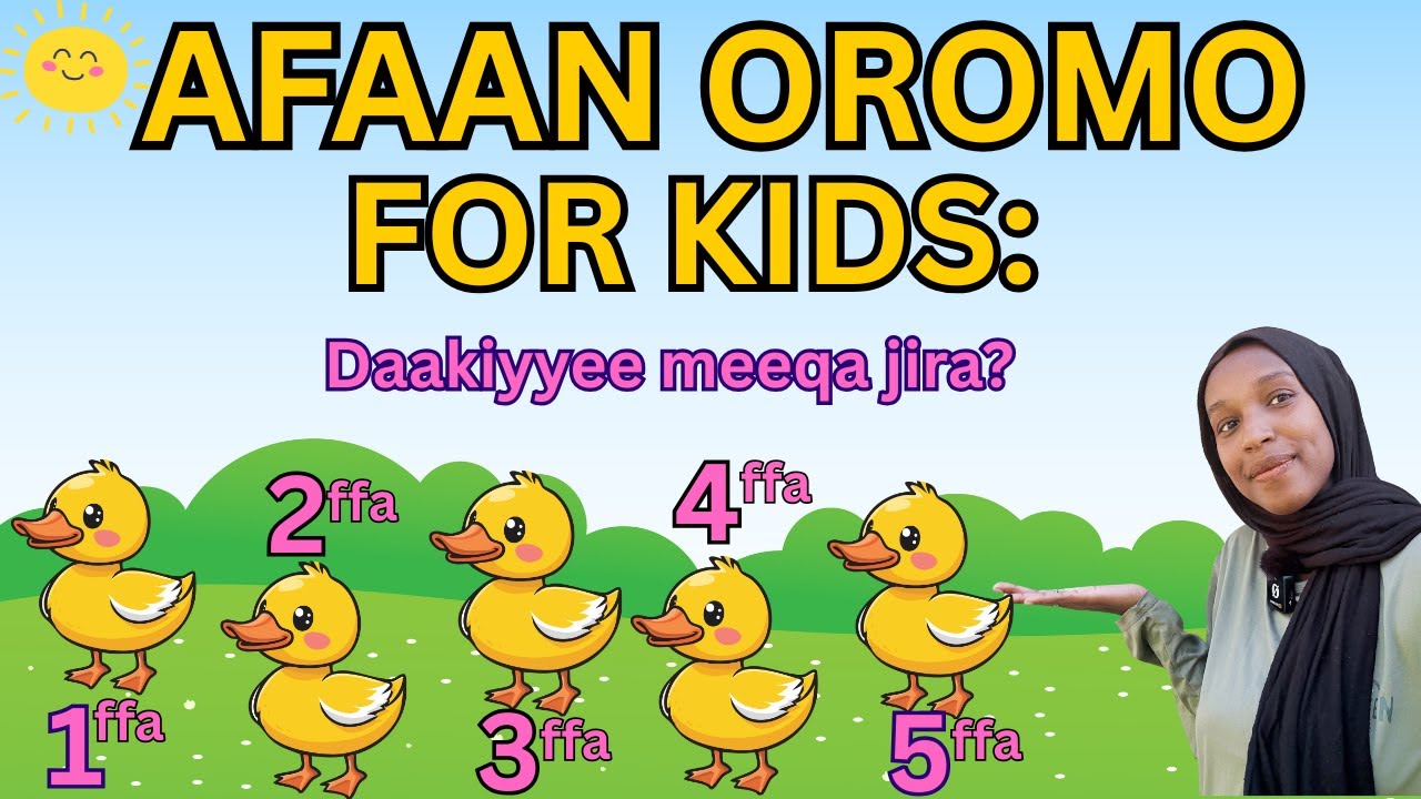 AFAAN OROMO FOR KIDS: Daakiyee meeqa jira?