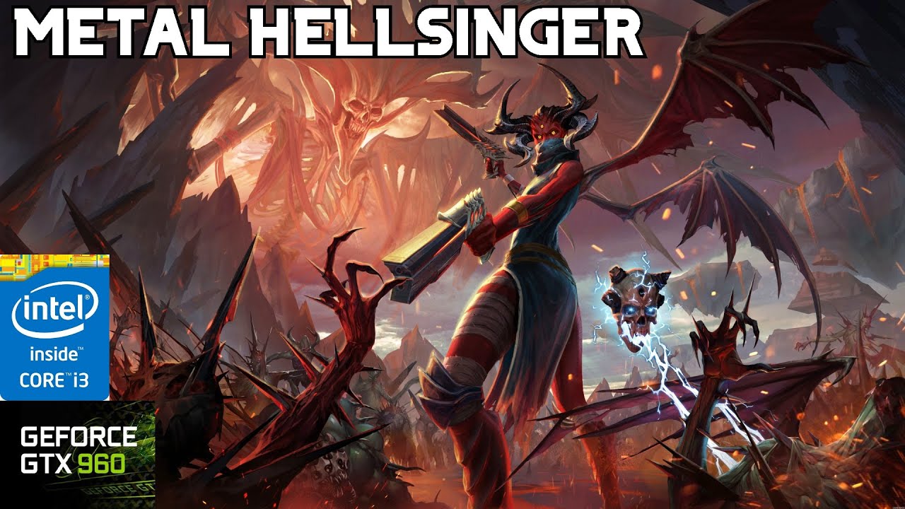 GTX 960 2gb + i3 4160 | Metal Hellsinger
