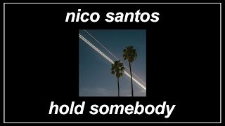 Watch Nico Santos Hold Somebody video