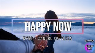 Happy Now - Kygo ft Sandro Cavazza (Lyrics) Subtitulada Ingles y Español