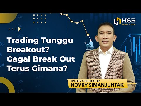 Trading Tunggu Breakout? Gagal Break Out Terus Gimana?