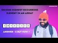 Second Highest Occurring Element in an array | Hashing Questions | Complete DSA Bootcamp