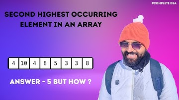 Second Highest Occurring Element in an array | Hashing Questions | Complete DSA Bootcamp