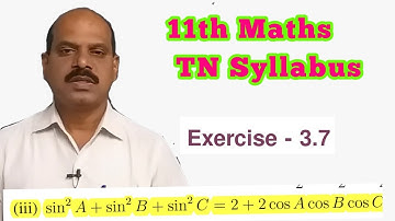 11th Exercise 3.7 Q.No 1(iii) sin²A +sin²B +sin²C =2+2cosAcosBcosC | 11th Maths | TN New Syllabus |