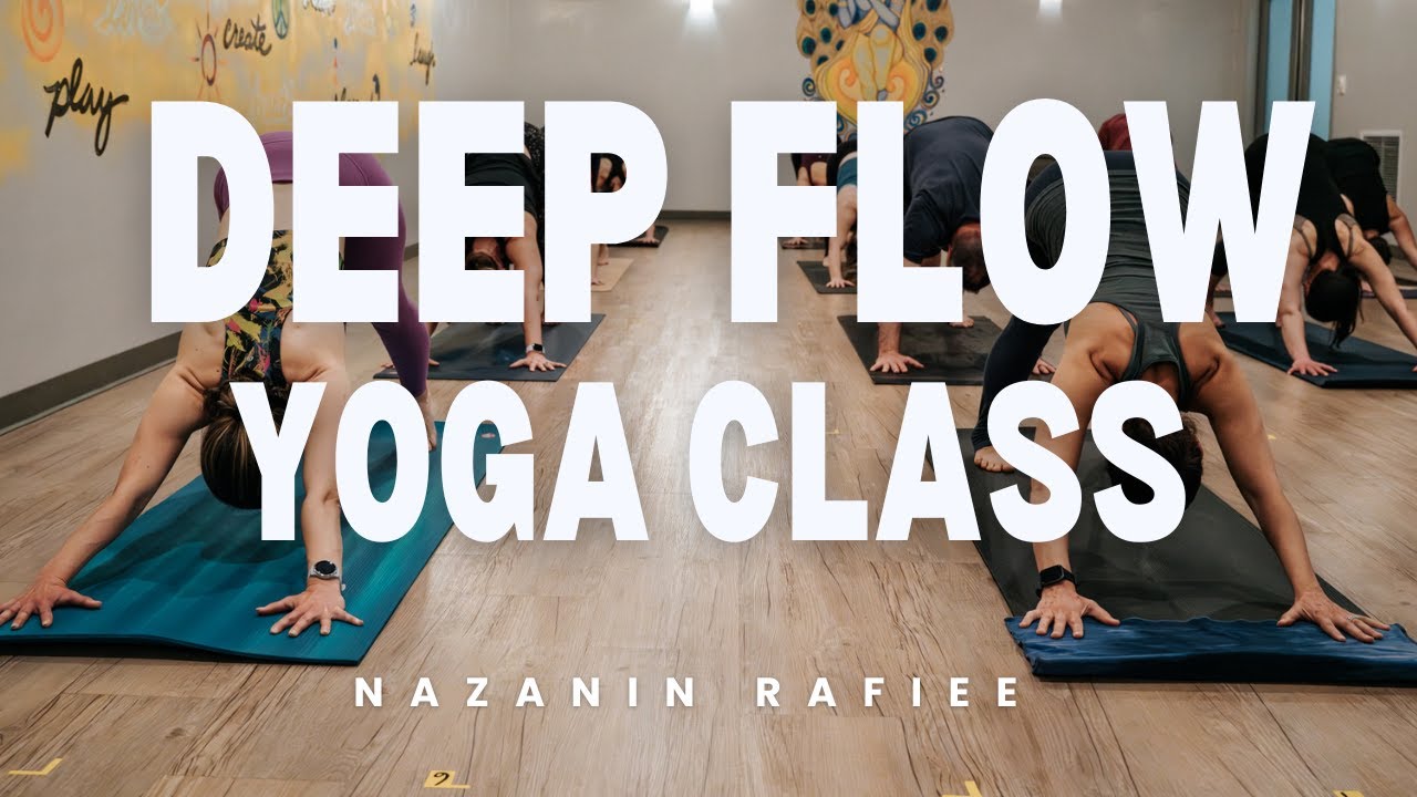 Transform Your Body and Mind: 1-Hour Deep Flow Yoga with Nazanin Rafiee