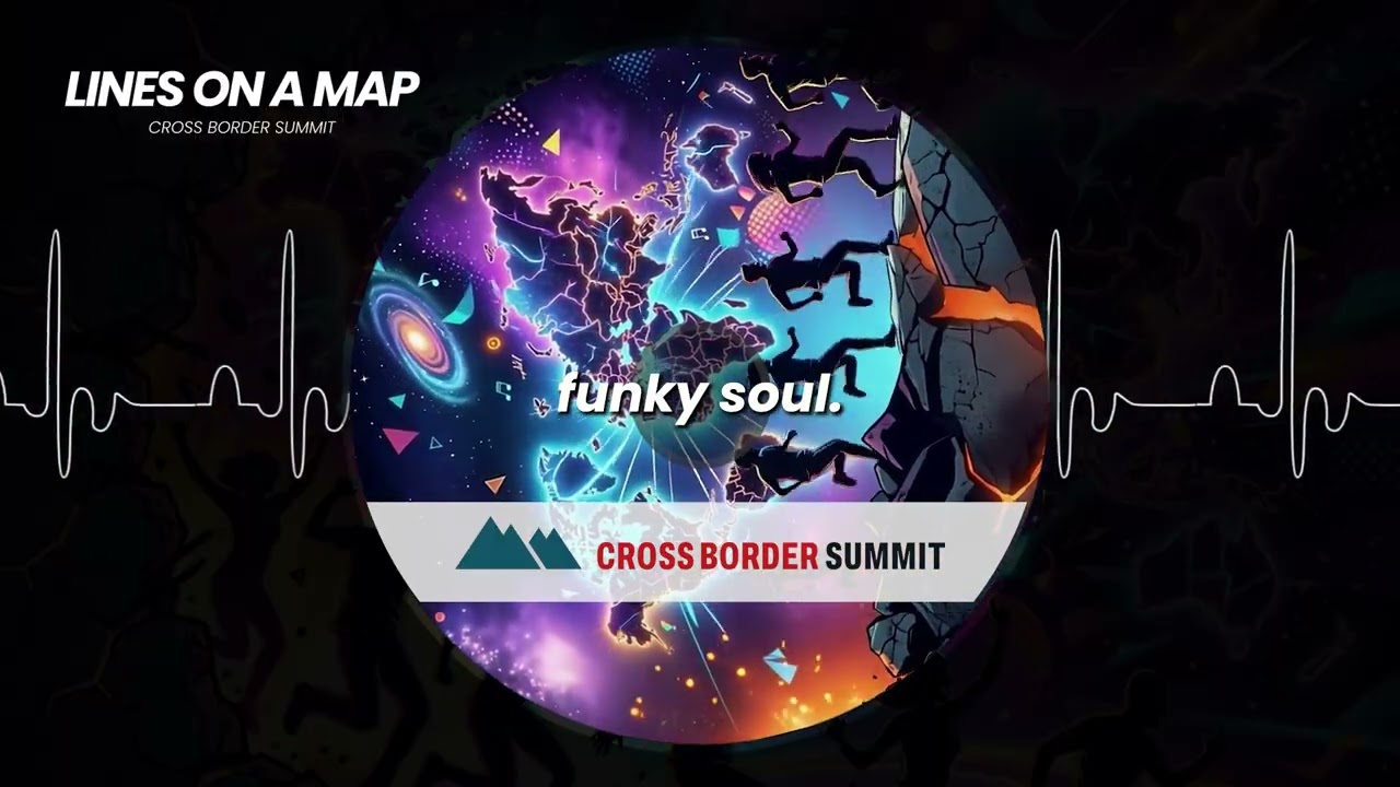 Featured image for “Lines on a Map: The Official Cross Border Summit Anthem”