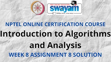 Introduction to Algorithms and Analysis | NPTEL | Week 8 Assignment 8 Solution | July 2021
