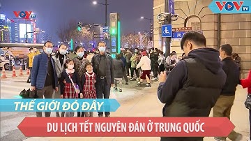 Trung Quốc: Các điểm du lịch đông khách dịp Tết Nguyên đán